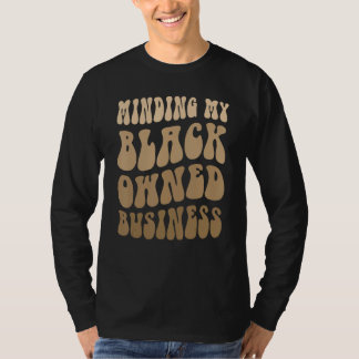 Retro MINDING MY BLACK OWNED Bedrijfseigenaar Moti T-shirt