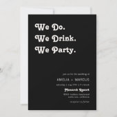Retro Modern We Do We Drink We Party Bruiloft Kaart (Voorkant)
