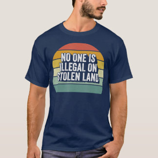 Retro niemand is illegaal op gestolen land - immig t-shirt