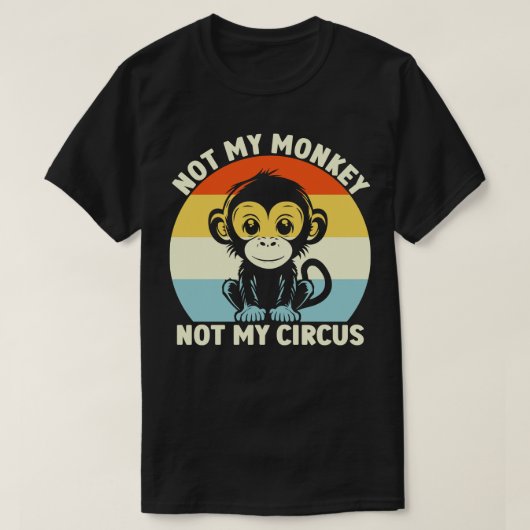 Retro niet mijn aap niet mijn circus t-shirt (Design voorkant)