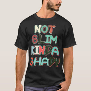 Retro , niet Slim Kinda Shady Funny Workout T-shirt