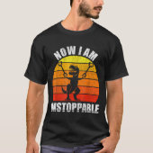 Retro Now I Am Unstoppable Shirt Funny T-rex Vinta (Voorkant)