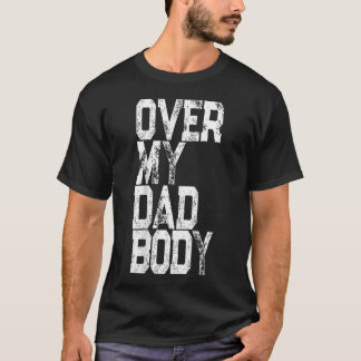 Retro Over My Dad Body Pun - Grappige Vadergrap T-shirt