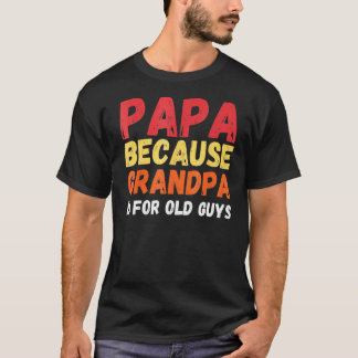  Retro Papa omdat opa voor oude jongens is T-shirt