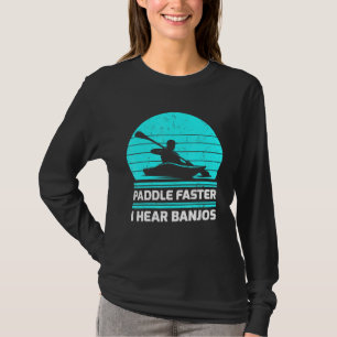Retro  pedle sneller ik hoor banjos Kayaking T-shirt