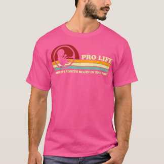 Retro Pro Life Vrouwenrechten beginnen in de baarm T-shirt