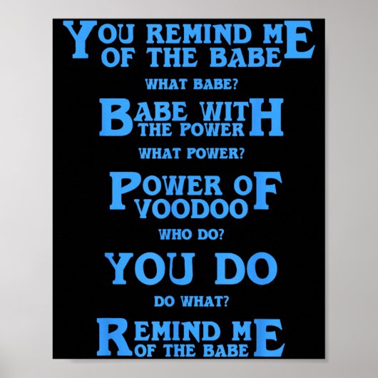 Retro Quote You Remind Me Of The Babe Basic Funny  Poster (Voorkant)