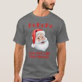 Retro Santa Claus Hohoho Ik ben niet oud Ik ben Cl T-shirt (Voorkant)