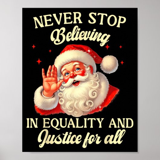 Retro Santa Never Stop Believing In Equality Justi Poster (Voorkant)