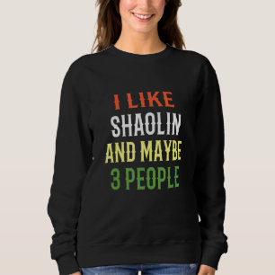 Retro Shaolin Design I Like Shaolin And Maybe 3 Pe Trui