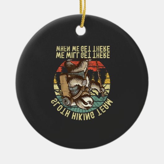 Retro Sloth Wandelteam We komen daar wanneer we aa Keramisch Ornament (Voorkant)