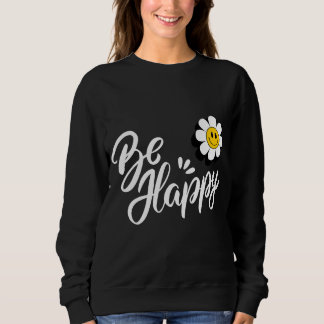 Retro Smiley Daisy - Wees gewoon gelukkig Flower P Trui