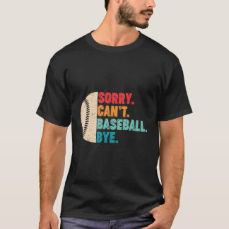 Retro Sorry Kan niet Honkbal Bye Honkbal Co T-shirt