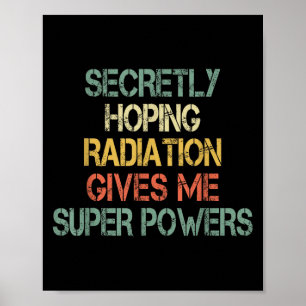 Retro stiekem hopen dat straling me superkracht ge poster