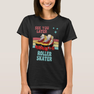 Retro stijl roller Schaatsen zie je later roller s T-shirt