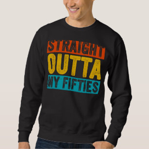 Retro Straight Outta Mijn Vijftigers 60 Jaar Oud 6 Trui