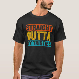 Retro Straight Outta My Dertigers 40 Jaar 40ste T-shirt