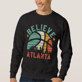 Retro Sunset Believe Atlanta Basketball B-Ball Cit Trui
