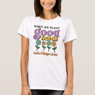 Retro T-Shirt, Plant Good Seeds, bloemen T-shirt