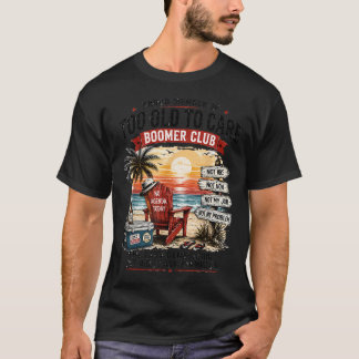 Retro Trots Lid Van Te Oud Om Te Zorgen Boomer T-shirt