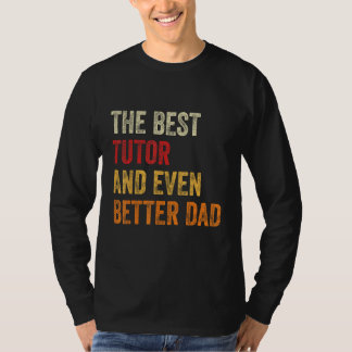 Retro Tutor And Even Better Dad Teacher Father T-shirt