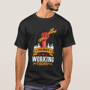 Retro Union Sterk werkt niet vandaag Arbeid Mannen T-shirt