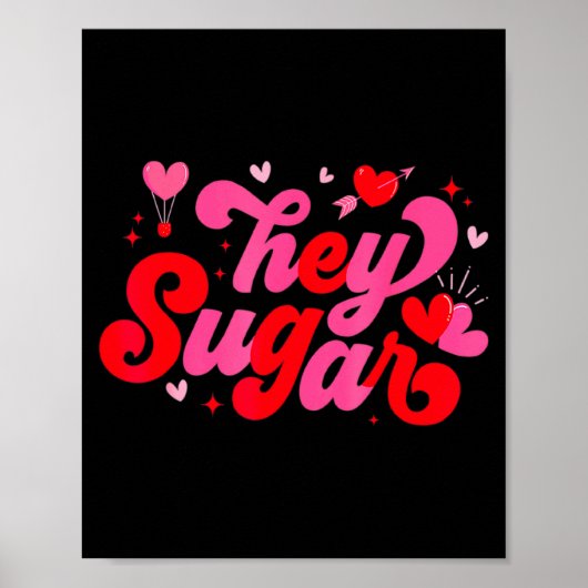 Retro Valentine Hey Sugar Cute Valentines Poster (Voorkant)