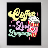 Retro Valentines Day Coffee Is My Love Language He Poster (Voorkant)