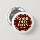 Retro Vintage Good Old Days Club Badge (Devant & derrière)