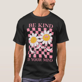 Retro Wees aardig voor je geestelijke gezondheidsb T-shirt