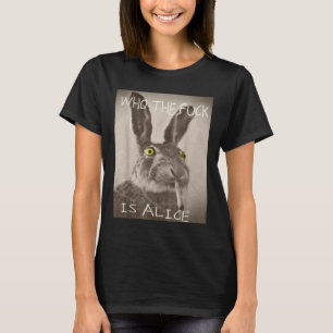 Retro Wie de F_ck is Alice Funny Rabbit T-shirt