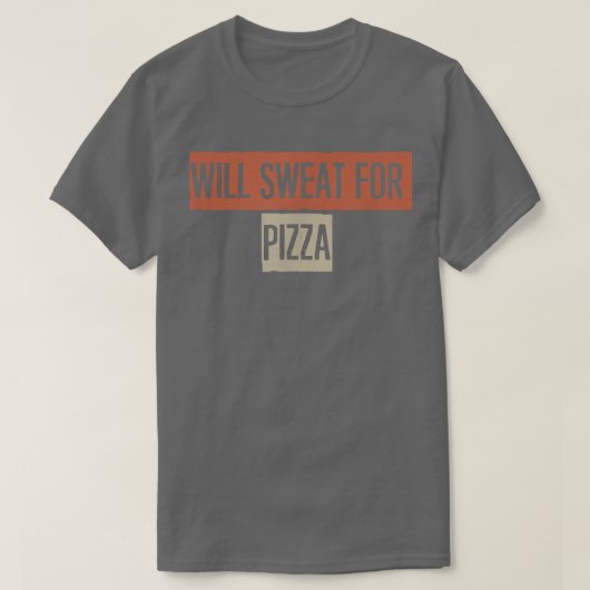 Retro, Will Sweat For Pizza Funny 27934996 (Design devant)