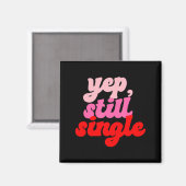 Retro Yep Still Single V Day Women Valentines Day  Magneet (Voorkant / Achterkant)