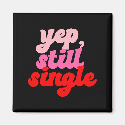 Retro Yep Still Single V Day Women Valentines Day  Magneet (Voorkant)