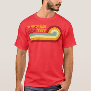 Retro Yippee Ki Yay T-shirt