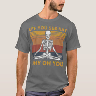 Retro Yoga Eff je ziet hoe je  bent T-shirt