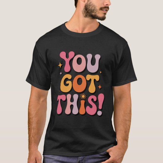 Retro You Got This Motivational Groovy Typography  T-shirt (Voorkant)
