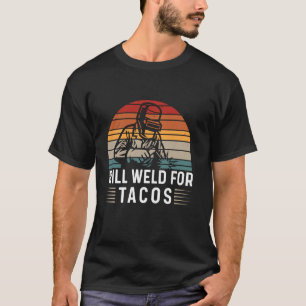 Retro zal lassen voor Tacos Funny Welder T-shirt