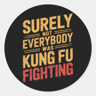 Retro zeker niet iedereen was Kung Fu Fig Ronde Sticker