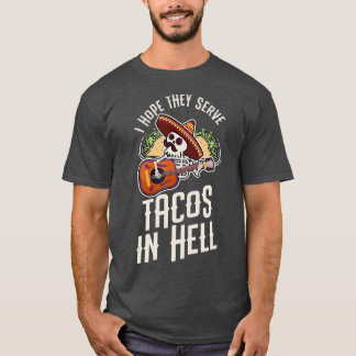 Retrostijl Ik hoop dat ze Tacos in hel Gift dienen T-shirt
