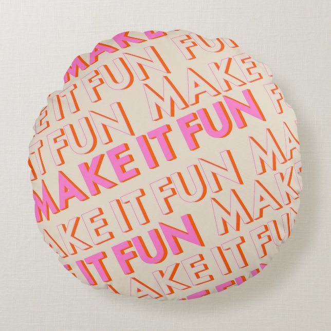 Retrotypografie, diagonaal, 'Make It Fun'. Rond Kussen (Voorkant)