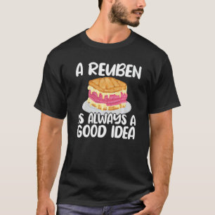 Reuben Sandwich altijd een goed idee Foodie Quote T-shirt