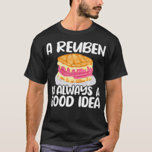 Reuben Sandwich Lover Altijd een goed idee Foodie  T-shirt
