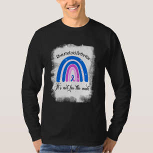 Reumatoïde artritis is niet bestemd voor de weke b t-shirt