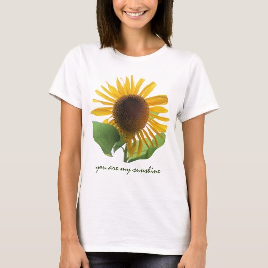 Reuze Zonnebloem; U bent mijn Zonneschijn! T-shirt (Voorkant)