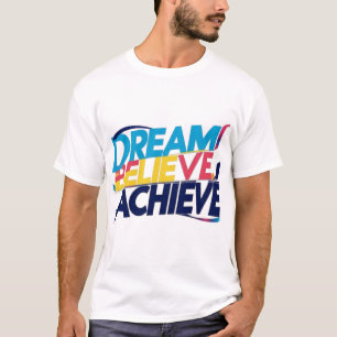 Rêve, Crois, Réussis – T-Shirt Motivationnel