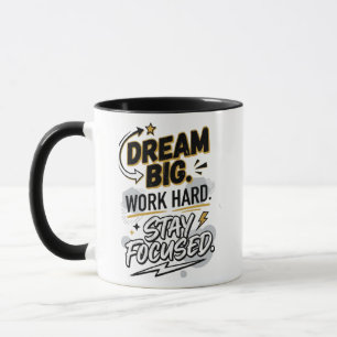 Rêve Grand Travaille Dur Reste Concentré Mug   Mot