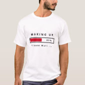 Réveiller le texte T-shirt drôle (Devant)