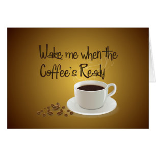Réveillez-moi quand le café est prêt