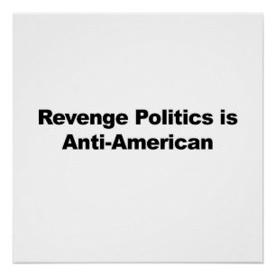 Revenge Politics is anti-Amerikaans Perfect Poster